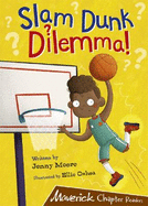 Slam Dunk Dilemma!: (Brown Chapter Reader)