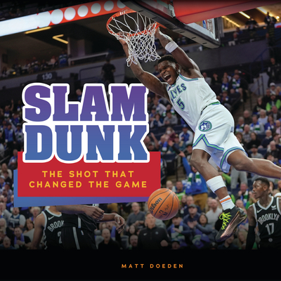 Slam Dunk: The Shot That Changed the Game - Doeden, Matt