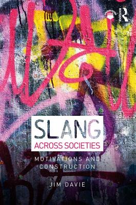 Slang across Societies: Motivations and Construction - Davie, Jim