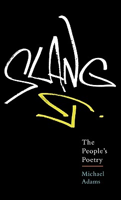 Slang: The People's Poetry - Adams, Michael