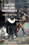 Slapstick and Comic Performance: Comedy and Pain