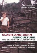 Slash-And-Burn Agriculture: The Search for Alternatives