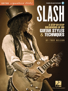 Slash - Signature Licks: A Step-By-Step Breakdown of His Guitar Styles & Techniques (Book/Online Audio)