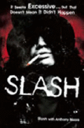 Slash: The Autobiography - Slash, and Bozza, Anthony
