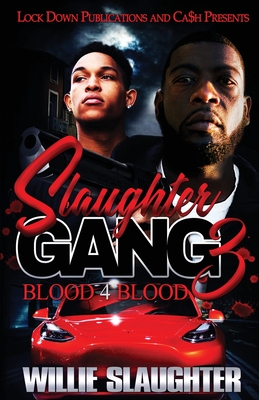 Slaughter Gang 3: Blood 4 Blood - Slaughter, Willie