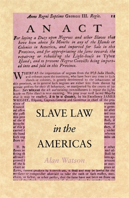 Slave Law in the Americas - Watson, Alan, Lord