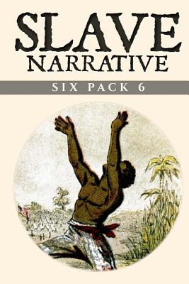 Slave Narrative Six Pack 6 - Aughey, John Hill, and Baring, Evelyn, and Bibb, Henry Walton