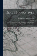 Slave Narratives: A Folk History of Slavery in the United States From Interviews with Former Slaves: Volume I, Alabama Narratives; Volume IX
