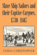 Slave Ship Sailors Cargo 1730-1807