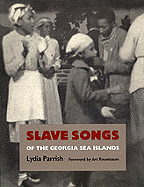 Slave Songs of the Georgia Sea Islands - Parrish, Lydia, and Rosenbaum, Art (Foreword by)