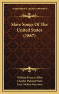 Slave Songs of the United States (1867)