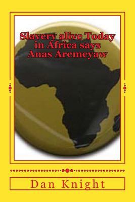 Slavery alive Today in Africa says Anas Aremeyaw: 68 percent of Human Traffic victims are children - Knight Sr, Dan Edward