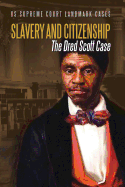 Slavery and Citizenship: The Dred Scott Case