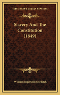 Slavery and the Constitution (1849)