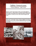 Slavery and the Internal Slave Trade in the United States of North America: Being Replies to Questions Transmitted by the Committee of the British and Foreign Anti-Slavery Society for the Abolition of Slavery and the Slave Trade Throughout the World.