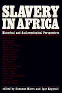 Slavery in Africa: Historical & Anthropological Perspectives