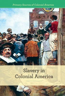 Slavery in Colonial America - Morretta, Alison