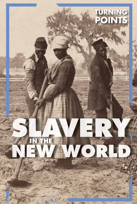Slavery in the New World - Harasymiw, Therese