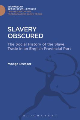 Slavery Obscured - Dresser, Madge