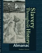 Slavery Throughout History Reference Library: Almanac