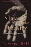 Slaves in the Family - Ball, Edward