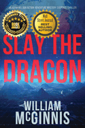 Slay the Dragon: An Adam Weldon Thriller