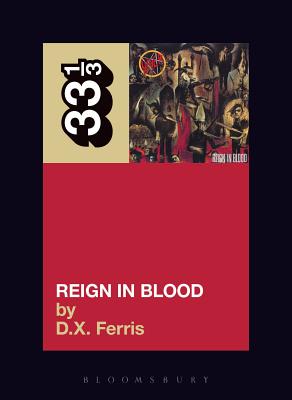 Slayer's Reign in Blood - Ferris, D.X.