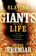 Slaying the Giants in Your Life - Jeremiah, David, Dr.