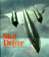 Sled Driver: Flying the World's Fastest Jet - Shul, Brian