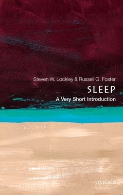 Sleep: A Very Short Introduction - Lockley, Steven W, and Foster, Russell G