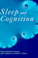 Sleep and Cognition - Bbotzin, Richard R, and Schacter, Daniel L, PhD (Editor), and Kihlstrom, John F (Editor)