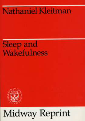 Sleep and Wakefulness - Kleitman, Nathaniel