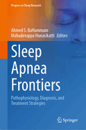 Sleep Apnea Frontiers: Pathophysiology, Diagnosis, and Treatment Strategies