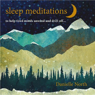 Sleep Meditations: to help tired minds unwind and drift off...