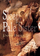 Sleep Pale Sister - Harris, Joanne