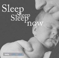 Sleep Sleep Sleep Now: Baby: Soothing Sounds and Music to Lull Baby to Sleep