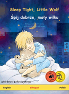 Sleep Tight, Little Wolf -  pij dobrze, maly wilku (English - Polish)