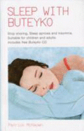 Sleep With Buteyko: Stop Snoring, Sleep Apnoea and Insomnia. Suitable for Children and Adults