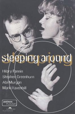 Sleeping Around - Ravenhill, Mark, and Fannin, Hilary, and Morgan, Abi