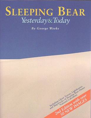 Sleeping Bear: Yesterday and Today - Weeks, George