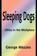Sleeping Dogs: ...Ethics in the Workplace
