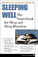 Sleeping Well: The Sourcebook for Sleep and Sleep Disorders