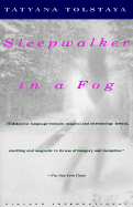 Sleepwalker in a Fog - Gambrell, Jamey (Translated by), and Tolstaia, Tat'iana