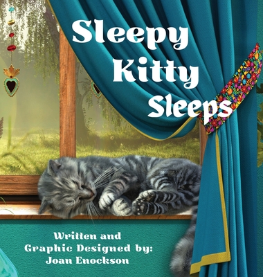 Sleepy Kitty Sleeps: A Puppy's Adventure of 'Cat and Seek' - Enockson, Joan