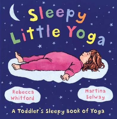 Sleepy Little Yoga - Whitford, Rebecca