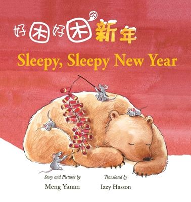 Sleepy, Sleepy New Year - Meng, Yanan, and Hasson, Izzy (Translated by)