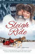 Sleigh Ride: A Seasonal Romance Anthology