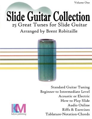 Slide Guitar Collection: 25 Great Slide Tunes in Standard Tuning! - Robitaille, Brent C