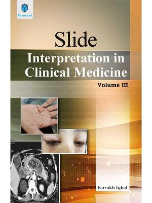 Slide Interpretation In Clinical Medicine: Volume 3 - Iqbal, Farrukh
