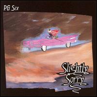 Slightly Sorry - P.G. Six